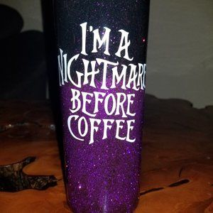 I'm a Nightmare Before Coffee Tumbler 20oz